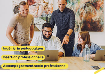 L'ingénierie pédagogique;L'accompagnement socioprofessionnel;L’insertion professionnelle